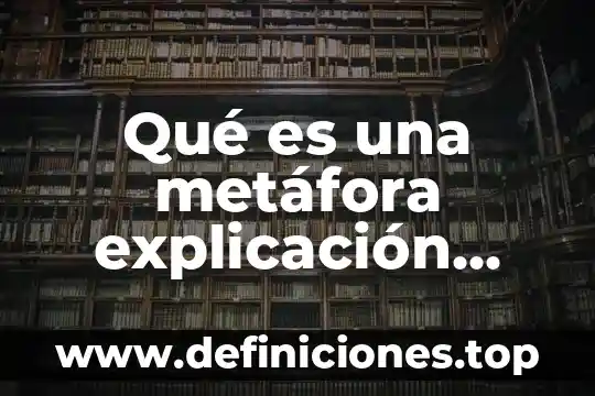 Qué es una metáfora explicación para niños de primaria