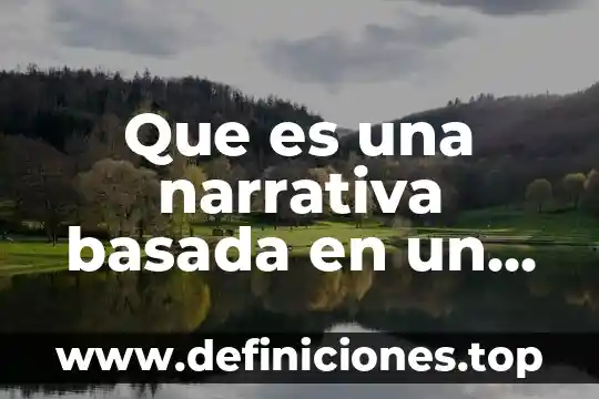 Que es la prectica basada en enfermeria 6 Que es una narrativa basada en un problema