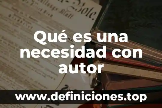 Qué es una necesidad con autor