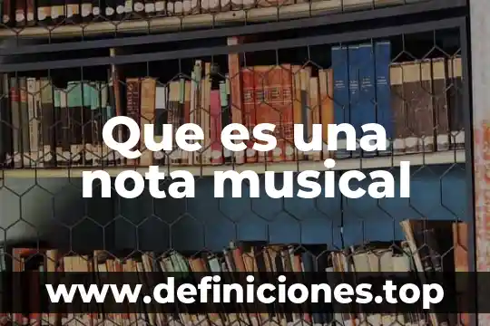 Qué es un telonero musical 8 Que es una nota musical