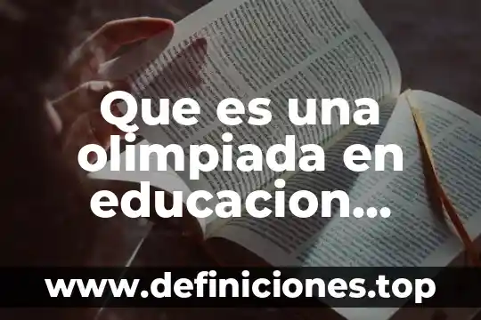 Que es una olimpiada en educacion fisica