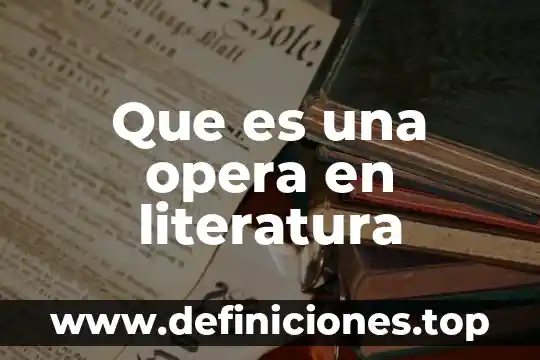 Que es una opera en literatura