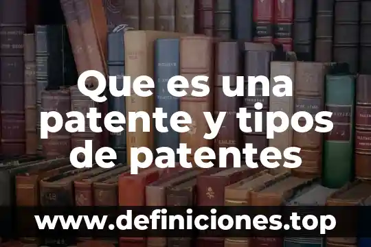 Que es son compuesto en quimica 5 Que es una patente y tipos de patentes
