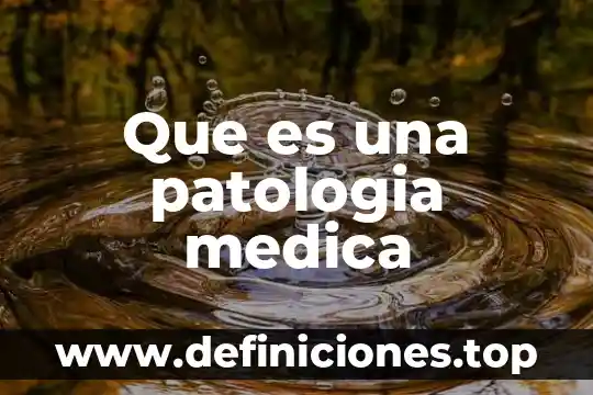 Que es la patologia del corazon mas frecuente 5 Que es una patologia medica