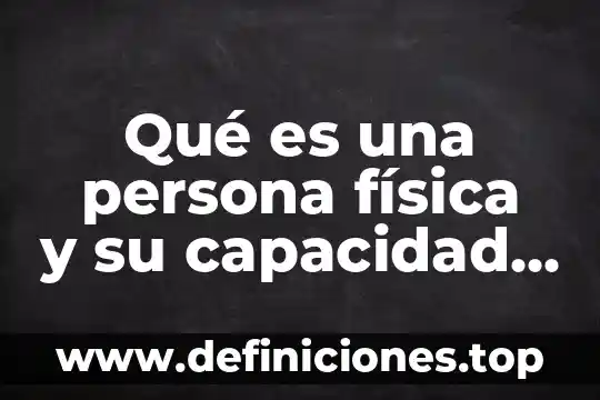 Que es particula libre en fisica 5 Qué es una persona física y su capacidad comercial