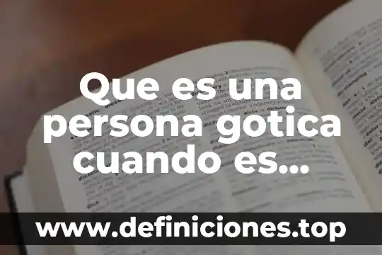 Que es un mantenimiento de las areas administrativas 8 Que es una persona gotica cuando es lógico