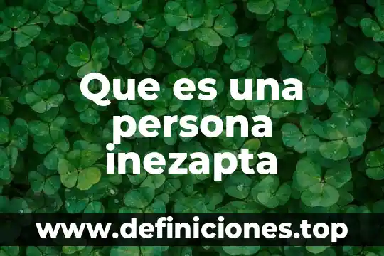 Que es una persona inezapta