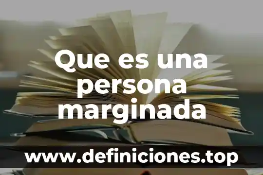 Que es una persona marginada