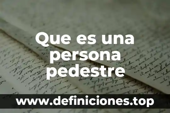 Que es una persona pedestre