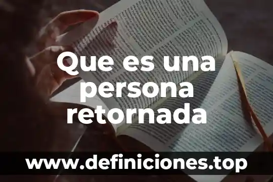 Que es la capacidad como atributo de la persona 6 Que es una persona retornada