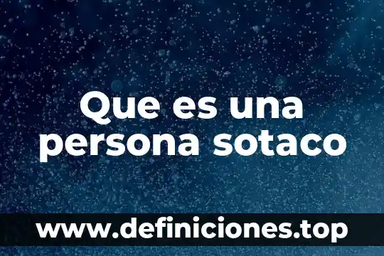 Que es una persona sotaco