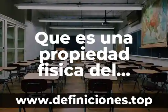 Que es la fuerza educ fisica 4 Que es una propiedad fisica del plastico