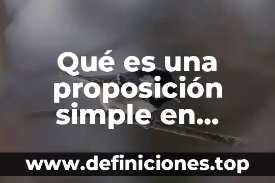 Qué es una proposición simple en lógica