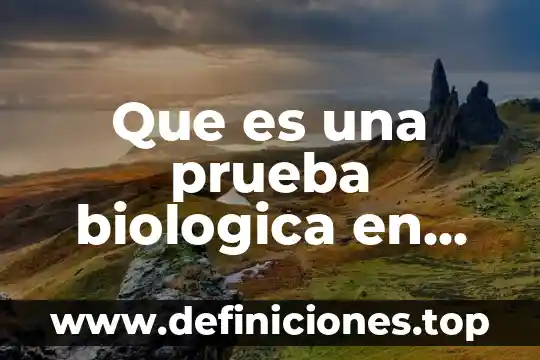 Que es desarrollo tecnología en los alimentos 8 Que es una prueba biologica en alimentos