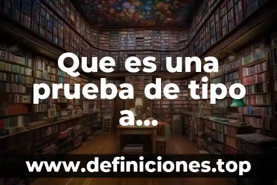 Que es una prueba de tipo a biogeográfico