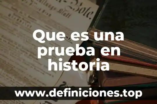 Agitador para qué es y para qué sirve 3 Que es una prueba en historia