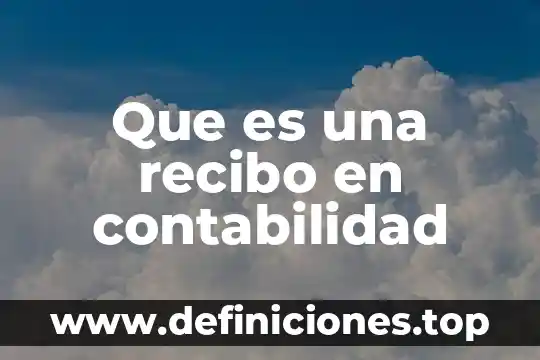 Que es una recibo en contabilidad