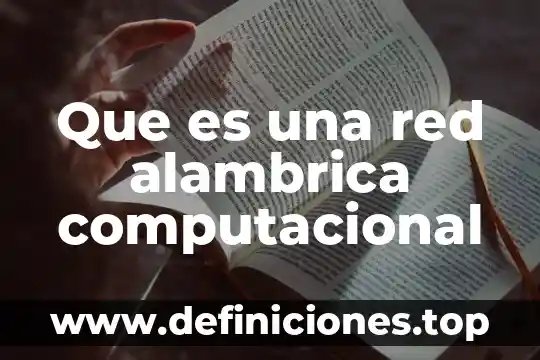 Que es una red alambrica computacional
