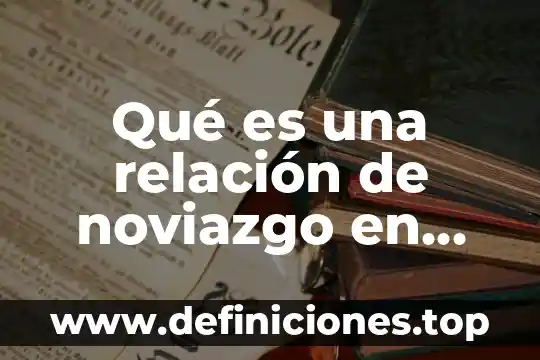 Que es lo que hace que los jovenes compren 3 Qué es una relación de noviazgo en jóvenes