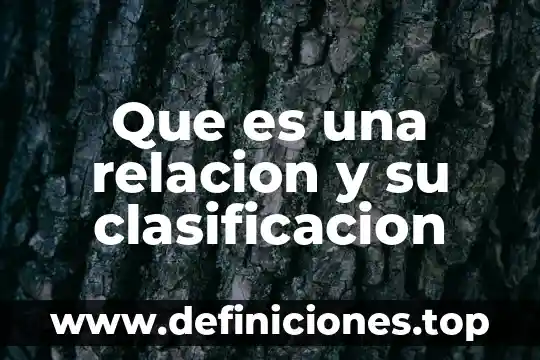Que es una relacion y su clasificacion