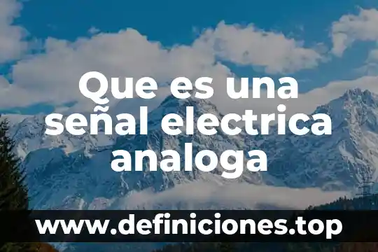 Que es una señal electrica analoga