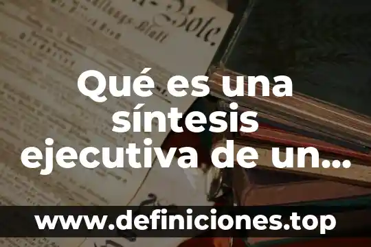 Proyecto loon que es 3 Qué es una síntesis ejecutiva de un proyecto