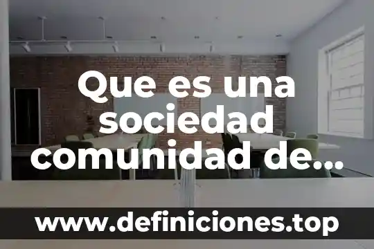 Que es una sociedad comunidad de bienes