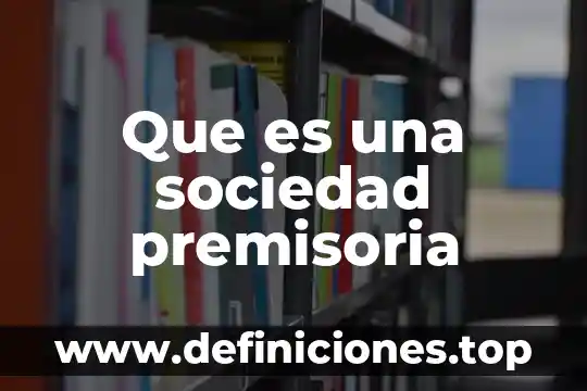 Que es altivez significado 8 Que es una sociedad premisoria