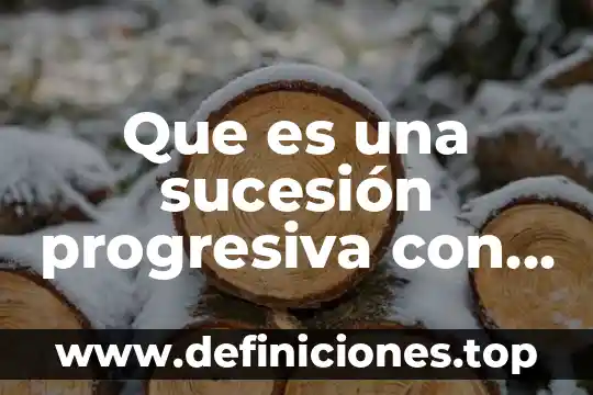 Que es una sucesión progresiva con ejemplos