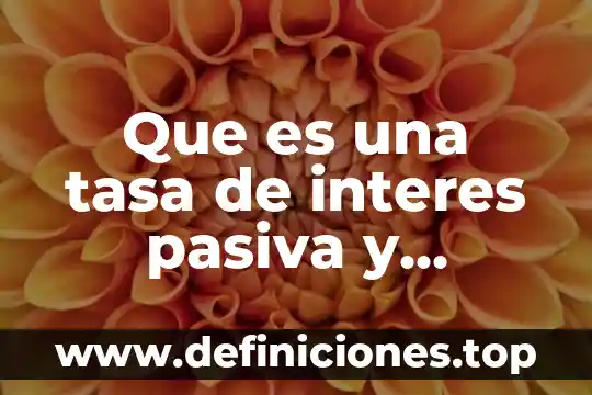Que es la voz pasiva y ejemplos en ingles 4 Que es una tasa de interes pasiva y ejemplos