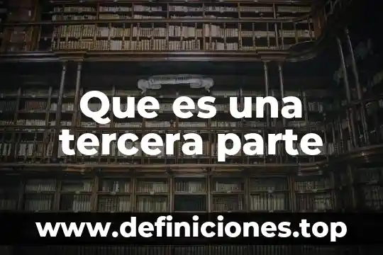Que es una tercera parte