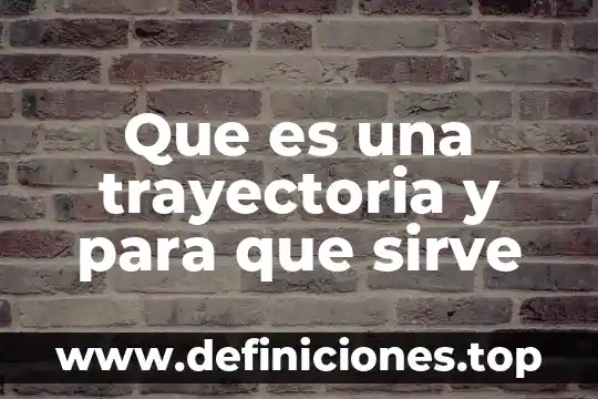 Que es la trayectoria de particulao linea de corriente 8 Que es una trayectoria y para que sirve