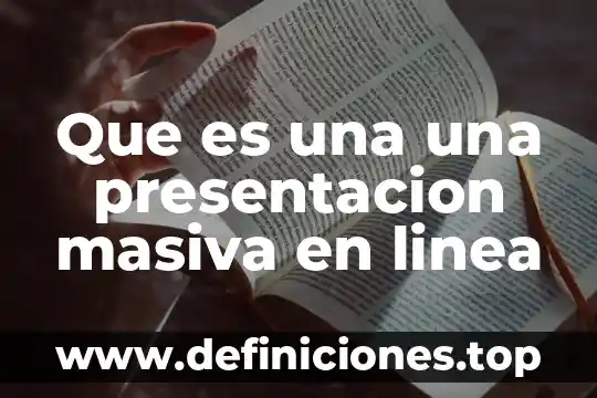 Que es una presentacion formal en la tecnologia 5 Que es una una presentacion masiva en linea