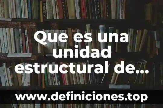Que es el limite de tolerancia de los seres vivos 8 Que es una unidad estructural de los seres vivos