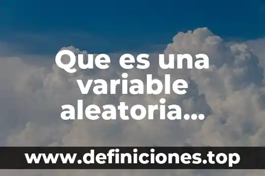 Que es una variable aleatoria significado