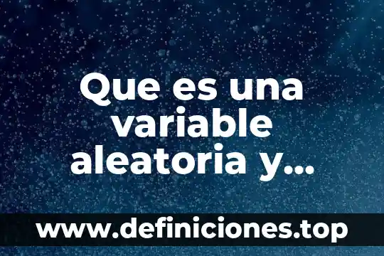 Que es una variable aleatoria y signos r p s