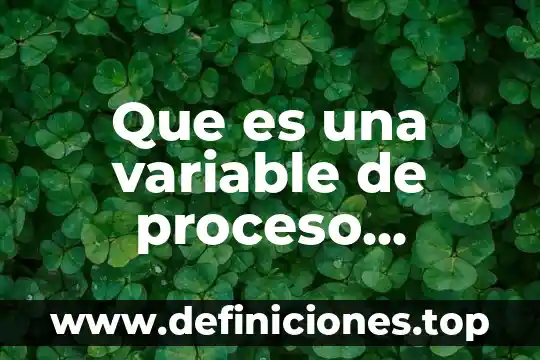 Que es instrumentacion jurídica mexico 8 Que es una variable de proceso instrumentacion