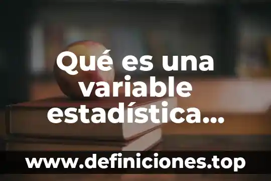 Que es concepto de variable 5 Qué es una variable estadística concepto