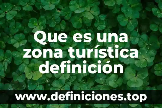 Que es una zona turística definición