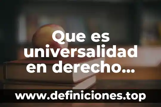 Que es universalidad en derecho mercantil