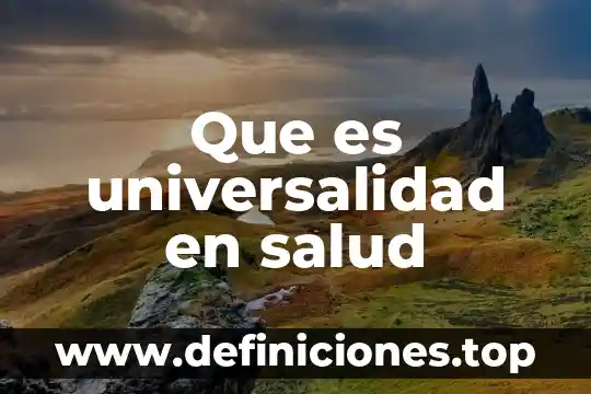 Que es universalidad en salud