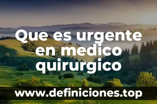 Que es un medico endogenista 6 Que es urgente en medico quirurgico