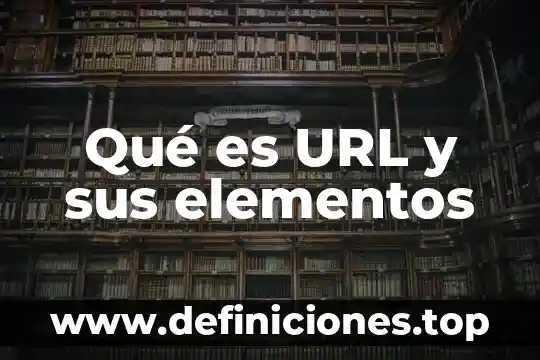 Que es un recurso url 4 Qué es URL y sus elementos