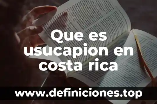 Gráfica rica que es 3 Que es usucapion en costa rica