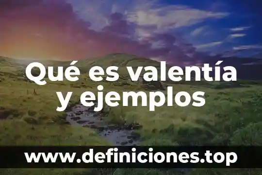 Qué es un hecho sincrónico y ejemplos 5 Qué es valentía y ejemplos