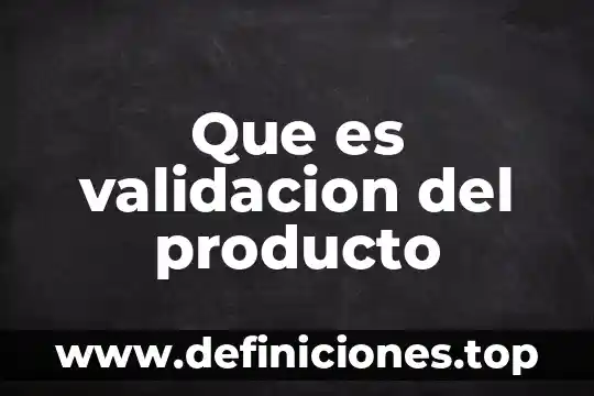 Qué es un reactivo y producto químico 4 Que es validacion del producto