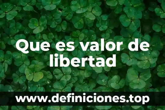 Que es libertad de opinion yahoo 8 Que es valor de libertad