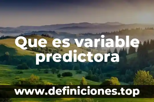 Que es variable predictora