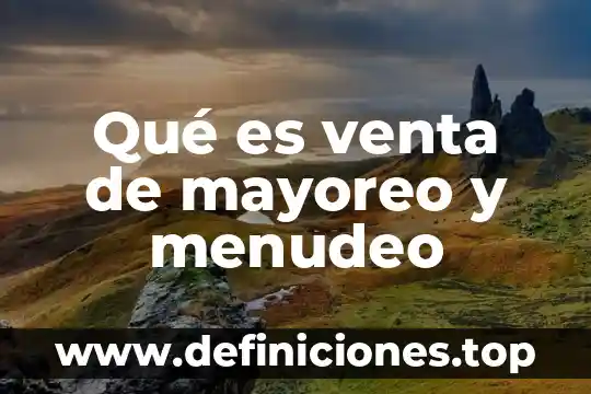 Que es un arriendo con compromiso de venta 3 Qué es venta de mayoreo y menudeo