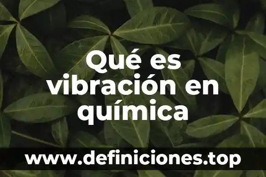 Qué es vibración en química